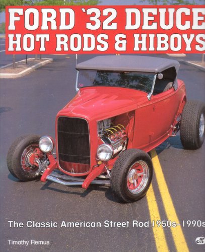 Ford '32 Deuce Hot Rods and Hiboys