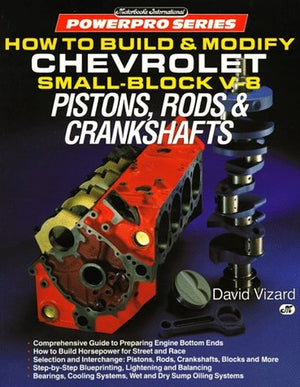 How to Build and Modify Chevrolet Small-Block V-8 Pistons, Rods and Crankshafts