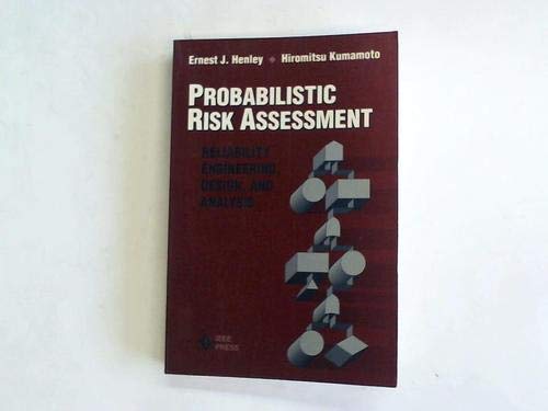 Probabilistic Risk Assessment Reliability Engineering, Design and Analysis