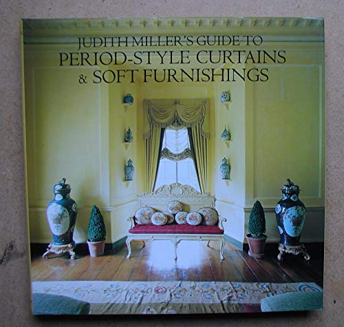 Judith Miller's Guide to Period-Style Curtains & Soft Furnishings