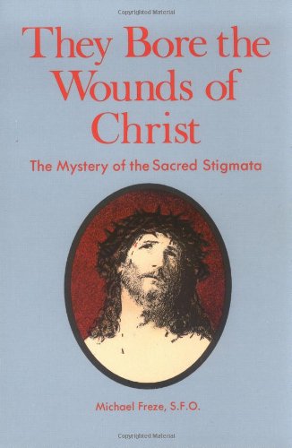 They Bore the Wounds of Christ