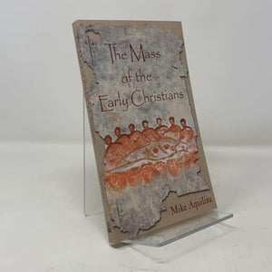 The Mass of the Early Christians 
