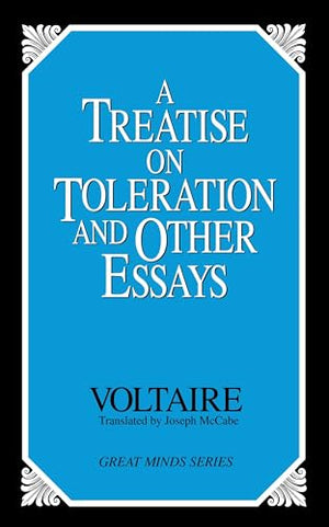 A Treatise on Toleration and Other Essays