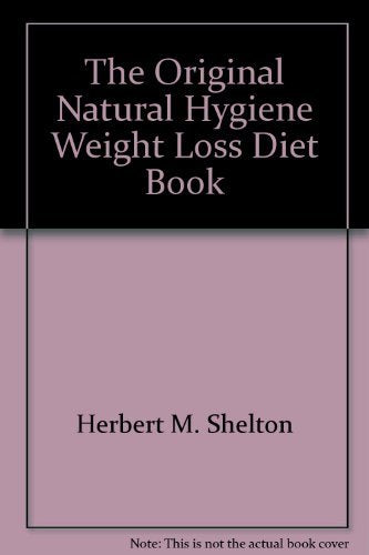 The Original Natural Hygiene Weight Loss Diet Book