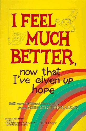 I Feel Much Better Now That I've Given Up Hope