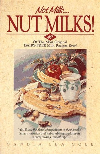 Not Milk...Nut Milks!