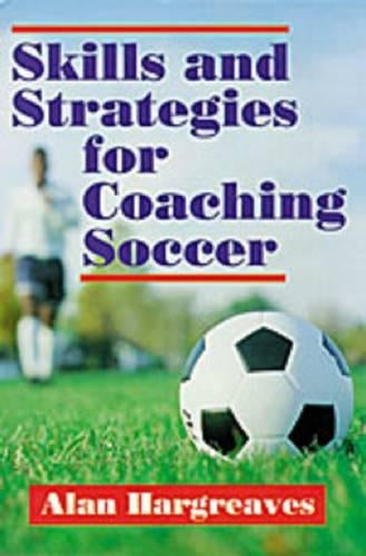 Skills and Strategies for Coaching Soccer