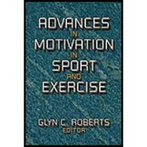 Advances in Motivation in Sport and Exercise