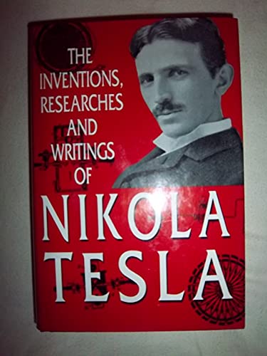 Inventions, Researches and Writings of Nikola Tesla