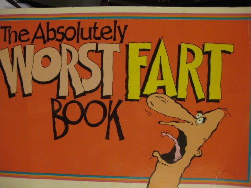 Absolutely Worst Fart Book