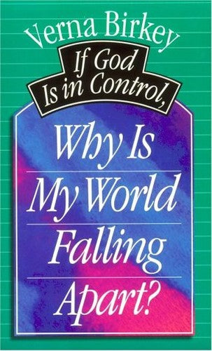 If God's in Control, Why Is My World Falling Apart?