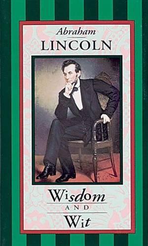 Abraham Lincoln, Wisdom and Wit