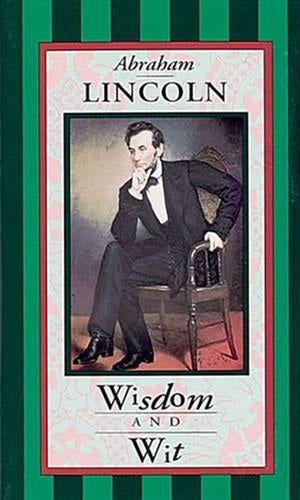 Abraham Lincoln, Wisdom and Wit