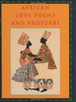 African Love Poems and Proverbs