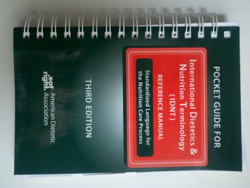 International Dietetics & Nutrition Terminology (IDNT) Reference Manual