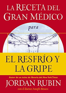 La receta del Gran Medico para el resfrio y la gripe 
