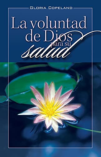 La Voluntad de Dios Para Su Salud