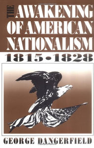 The Awakening of American Nationalism 1815-1828 