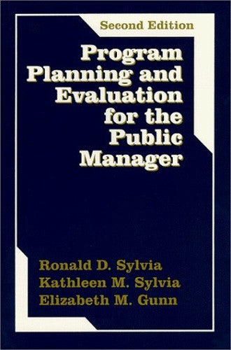 Program Planning and Evaluation for the Public Manager