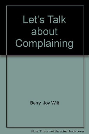 Let's Talk about Complaining