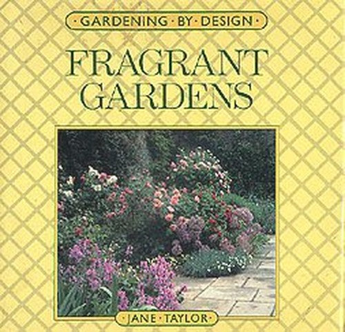 Fragrant Gardens (Gardening by Design)