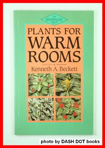 Plants for Warm Rooms