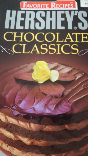 Hershey's Chocolate Classics (Favorite Recipes)