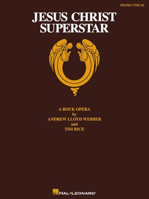 Jesus Christ Superstar -- a Rock Opera