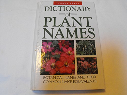 Dictionary of Plant Names: Botanical Names and Their Common Name Equivalents