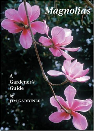 Magnolias  a Gardeners Guide