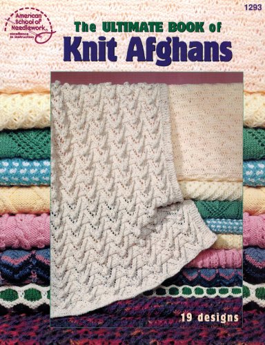 The Ultimate Book of Knit Afghans