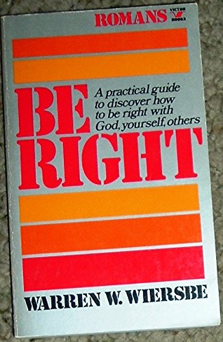 Be Right: an Expository Study of Romans