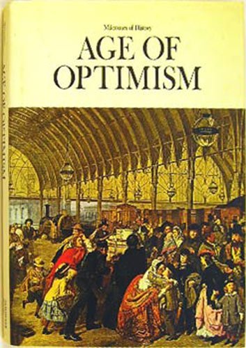 Age of Optimism (Milestones Of History Series)