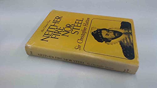 Neither Fire Nor Steel: Sir Christopher Hatton