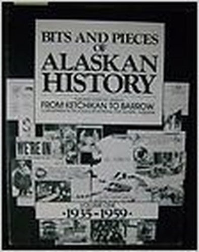 Bits and Pieces of Alaskan History, Vol. 2 1960-1974