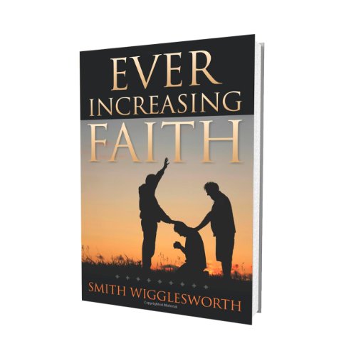 Ever Increasing Faith