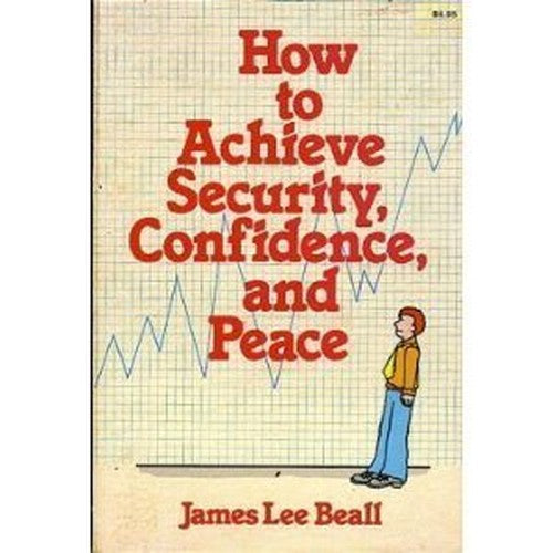 How to Achieve Security, Confidence and Peace