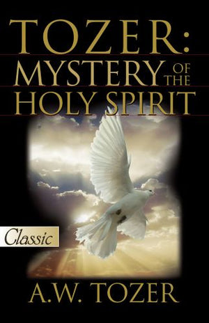Tozer on the Holy Spirit