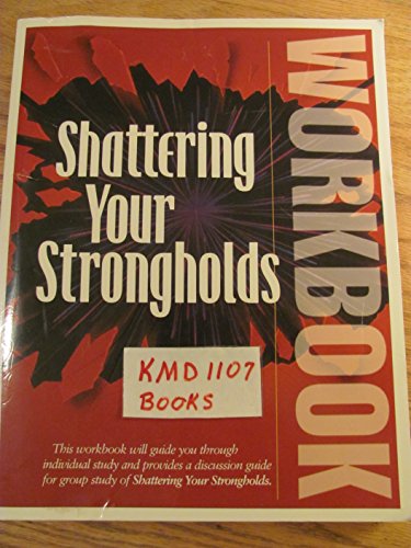 Shattering Your Strongholds