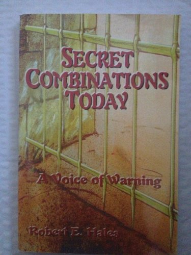 Secret Combinations Today: A Voice of Warning