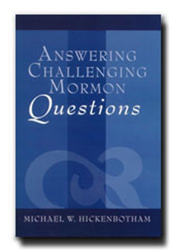 Answering Challenging Mormon Questions