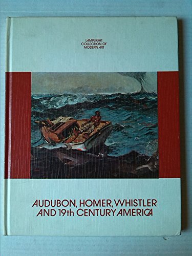 Audubon, Homer, Whistler and nineteenth-century America (Lamplight collection of modern art)