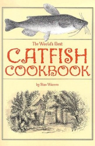 World's Best Catfish Cookbook