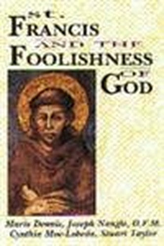 St. Francis and the Foolishness of God