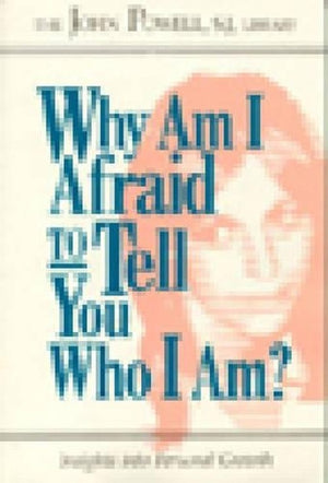 Why am I Afraid to Tell You