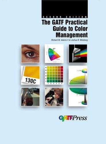 The Gatf Practical Guide to Color Management