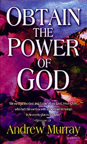 Obtain the Power of God