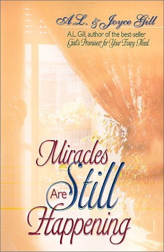 Miracles are Still Happening / A.L. & Joyce Gill