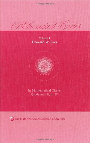 Mathematical Circles: Volume 1, Quadrants I, II, III, IV