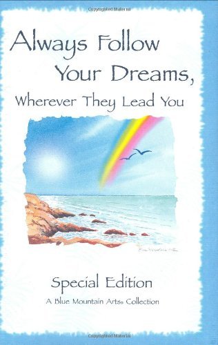Always Follow Your Dreams : A Collection of Poems to Inspire and Encourage
